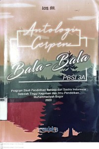 Image of Antologi cerpen Bala - Bala : PBSI 3A