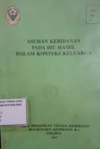 Image of Asuhan kebidanan pada ibu hamil dalam konteks keluarga