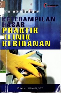 Image of Keterampilan dasar praktik klinik untuk kebidanan