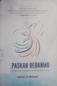 Image of Lepaskan bebanmu cara sederhana menjalani dan menikmati hidup