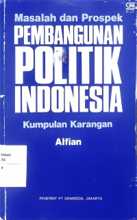 Image of Masalah dan prospek pembangunan politik indonesia