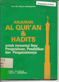Image of Anjuran Al Qur'an & Hadist : Untuk menuntut ilmu pengetahuan, pendidikan dan pengamalannya