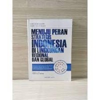 Image of Menuju Peran Strategis Indonesia di Lingkungan Regional dan Global