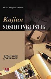 Image of Kajian sosiolinguistik ihwal kode & alih kode
