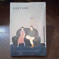 Image of Gesture : mengungkap makna di balik bahasa tubuh orang lain dari mikroekspresi hingga makroekspresi