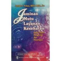Image of Jaminan Mutu Layanan Kesehatan : Dasar-dasar pengertian dan penerapan