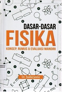 Image of Dasar-dasar fisika : konsep, rumus dan evaluasi mandiri