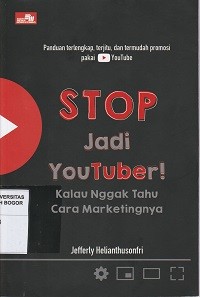Image of Stop Jadi YouTuber! : Kalau Engga Tau Cara Marketingnya
