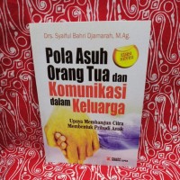 Image of Pola Asuh Orang tua dan Komunikasi dalam Keluarga : upaya membangun citra membentuk pribadi anak