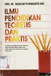 Image of Ilmu pendidikan teoritis dan praktis : berbagai teori pendidikan kontemporer dibahas dan setiap permasalahan dijelaskan