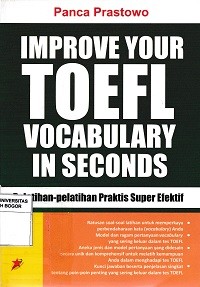 Image of Improve your toefl vocabulary in seconds: pelatihan-pelatihan praktis super efektif