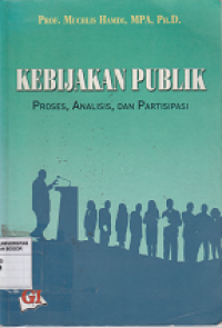 Image of Kebijakan publik : proses, analisis, dan partisipasi