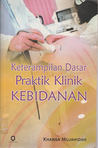 Image of Keterampilan dasar praktik klinik kebidanan