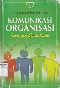 Image of Komunikasi organisasi : teori dan studi kasus