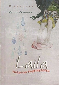 Image of Laila : dan laki-laki penghitung gerimis