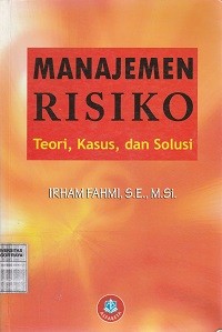 Image of Manajemen risiko : teori, kasus, dan solusi
