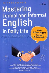 Image of Mastering formal and informal english in daily life : mahir bahasa inggris formal & informal