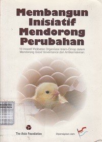 Image of Membangun inisiatif mendorong perubahan : 10 inisiatif pelibatan organisasi islam-ornop dalam mendorong good governance dan antikemiskinan