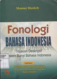 Image of Fonologi Bahasa Indonesia : Tinjauan Deskriptif Sistem Bunyi Bahasa Indonesia