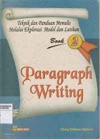 Image of Teknik dan panduan menulis melalui eksplorasi model dan latihan book 2 paraghraph writing