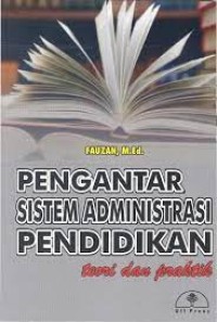 Image of Pengantar Sistem Administrasi Pendidikan : Teori Dan Praktik