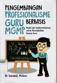 Image of Pengembangan profesionalisme guru berbasis mgmp :model dan implementasinya untuk meningkatkan kinerja guru