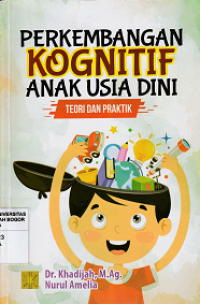 Image of Perkembangan kognitif anak usia dini : teori dan praktif