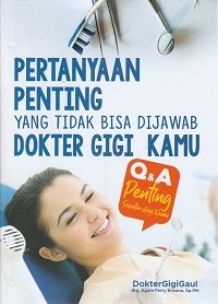 Image of Pertanyaan penting yang tidak bisa dijawab dokter gigi kamu