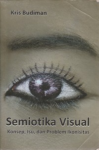 Image of Semiotika visual konsep, isu,  dan problem ikonisitas