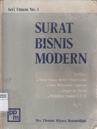 Image of Surat bisnis modern : berikut surat dinas resmi pemerintah, cara menyusun laporan, anggaran dasar, pedoman umum ejaan bahasa Indonesia yang disempurnakan