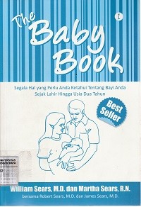 Image of The baby book : Segala hal yang perlu anda ketahui tentang bayi anda sejak lahir hingga usia dua tahun bagian 1