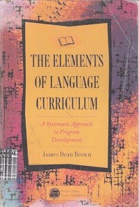 Image of The elements of language curriculum : a systematic approach to program development