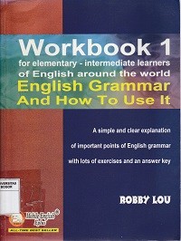 Image of Workbook 1 for elementary - intermediate learners of english around the world english grammar and how to use it